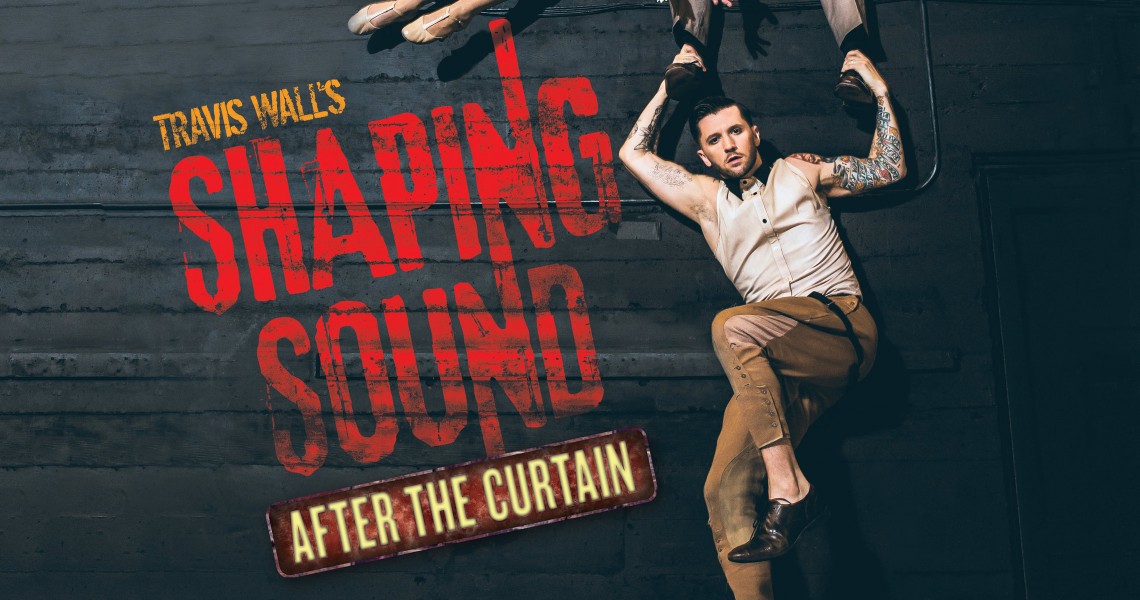 Travis Wall’s SHAPING SOUND, After The Curtain